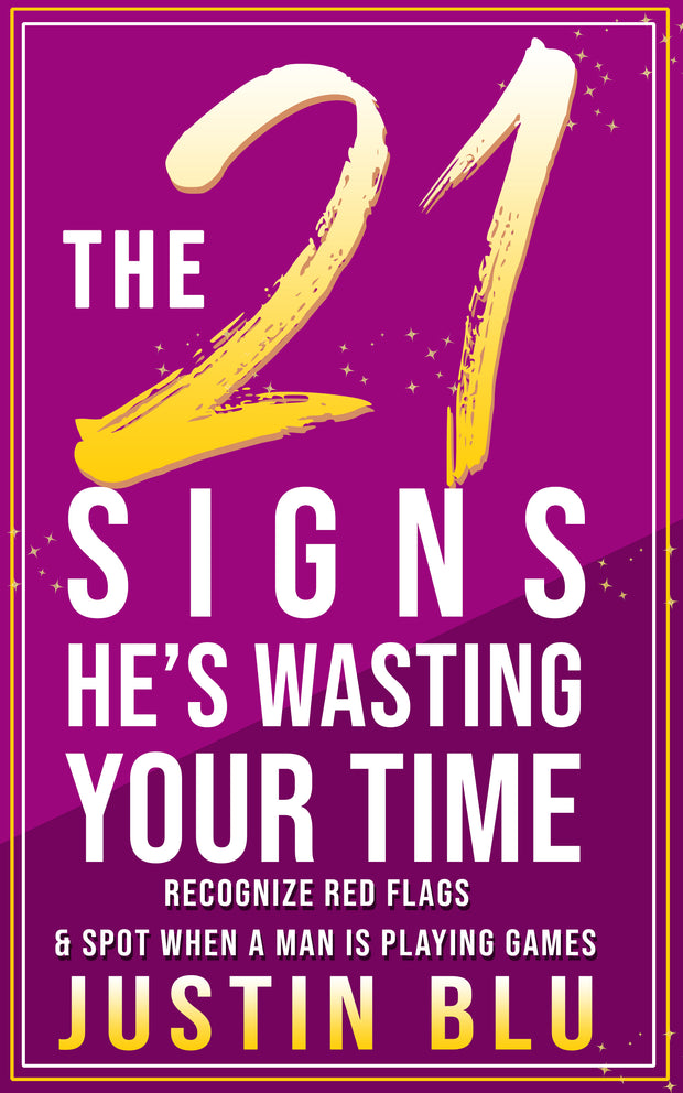 EBOOK: THE 21 SIGNS HE'S WASTING YOUR TIME