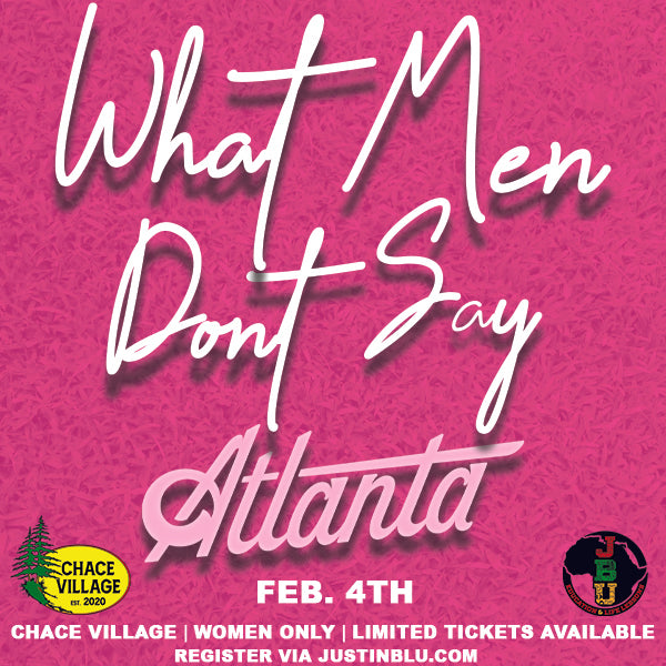 WHAT MEN DON'T SAY ATL: FOR WOMAN ONLY (LIMITED TICKETS)
